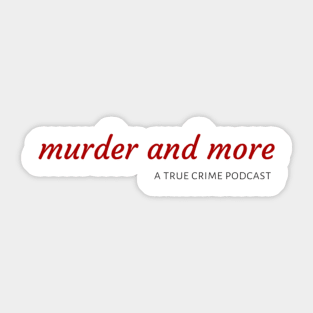 Murder and More Sticker
